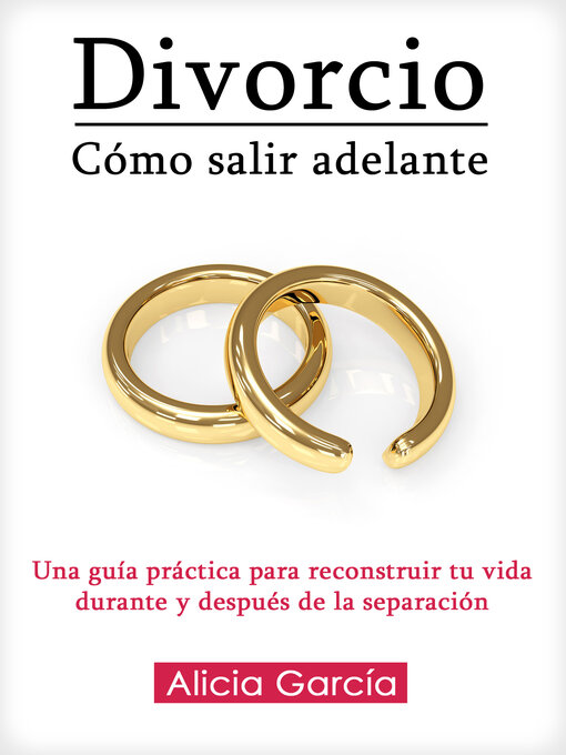 Title details for Divorcio, Cómo Salir Adelante by Alicia García - Available